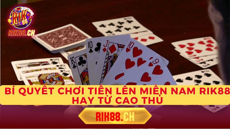 Luật chơi Tiến Lên Miền Nam