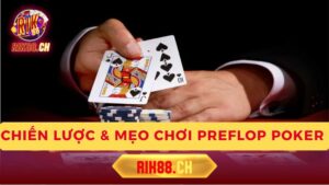 Các yếu tố ảnh hưởng đến quyết định Preflop