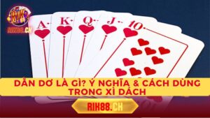 Dằn Dơ Là Gì? Ý Nghĩa & Cách Dùng Trong Xì Dách