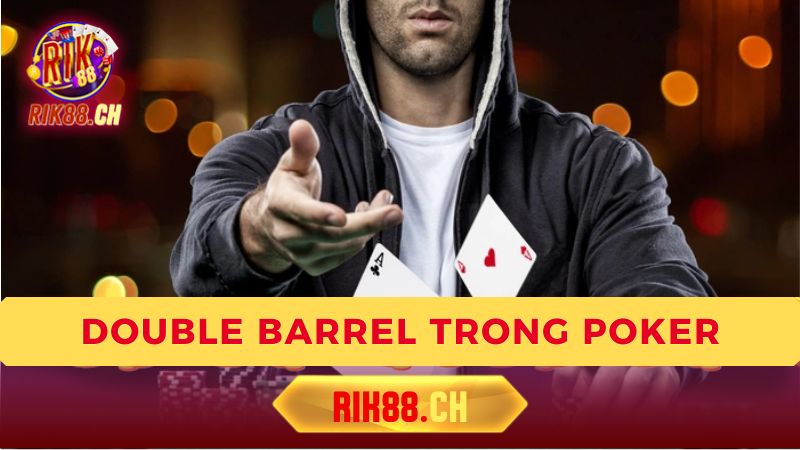 Cách thực hiện Double Barrel hiệu quả