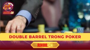 Double Barrel Poker: Nghệ Thuật Đặt Cược Hai Lần Liên Tiếp