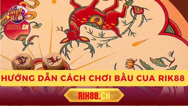 Mẹo chơi Bầu cua và chiến thuật hiệu quả