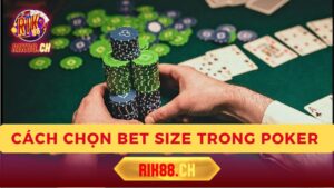 Các Yếu tố Ảnh hưởng đến Bet Size