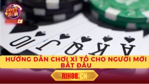 Hướng Dẫn Chơi Xì Tố Cho Người Mới Bắt Đầu