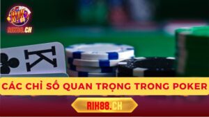 Làm Chủ Và Chiến Thắng Poker Với Các Chỉ Số Quan Trọng