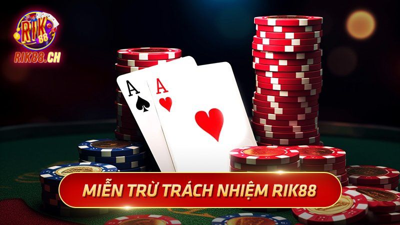 Miễn Trừ Trách Nhiệm Rik88