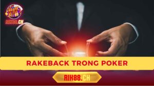 Rakeback trong Poker: Cách Tối Ưu Lợi Nhuận Cho Người Chơi