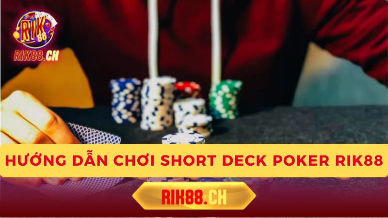 Nơi chơi Short Deck Poker